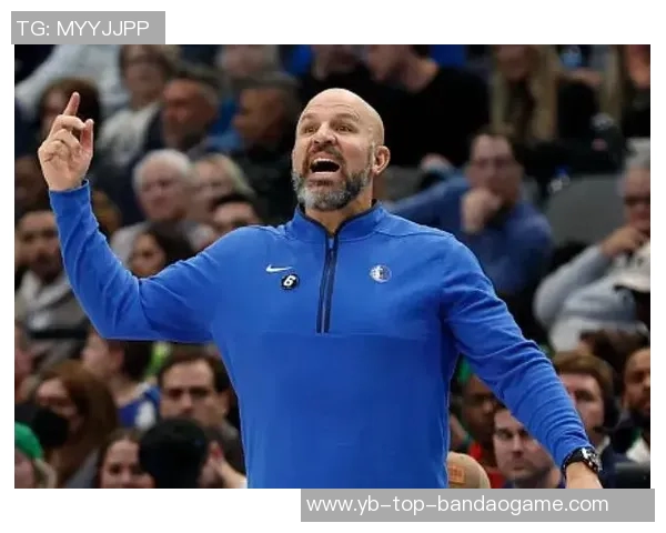 基德谈球队训练氛围：活力四射对抗激烈乐趣无穷